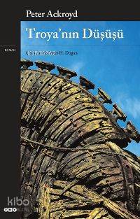 Troya´nın Düşüşü | Peter Ackroyd | Yapı Kredi Yayınları ( YKY )