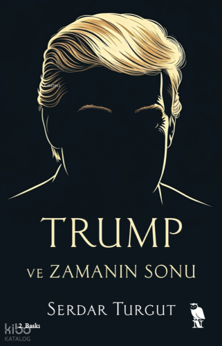 Trump ve Zamanın Sonu
