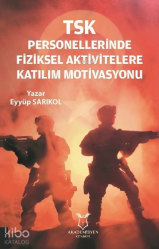 TSK Personellerinde Fiziksel Aktivitelere Katılım Motivasyonu