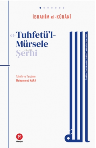 Tuhfetü'l- Mürsele Şerhi;İthafü’z-Zeki Bi-şerhi’t-Tuhfeti’l-Mürseleti 