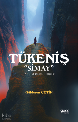 Tükeniş "Simay";Hangisi Daha Gerçek