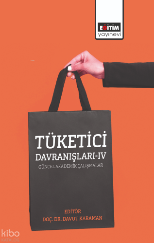 Tüketici Davranışları 4- Güncel Akademik Çalışmalar