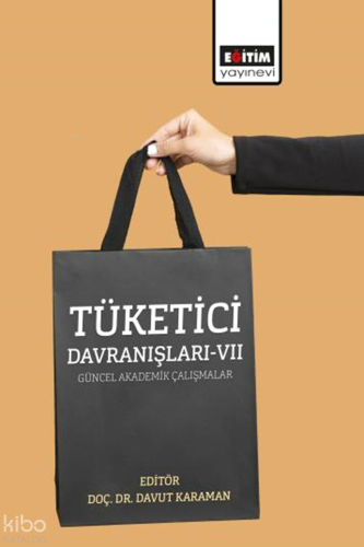 Tüketici Davranışları-VII;Güncel Akademik Çalışmalar