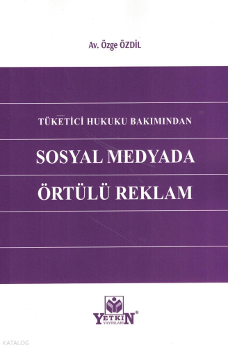 Tüketici Hukuku Bakımından Sosyal Medyada Örtülü Reklam