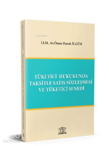 Tüketici Hukukunda Taksitle Satış Sözleşmesi ve Tüketici Senedi