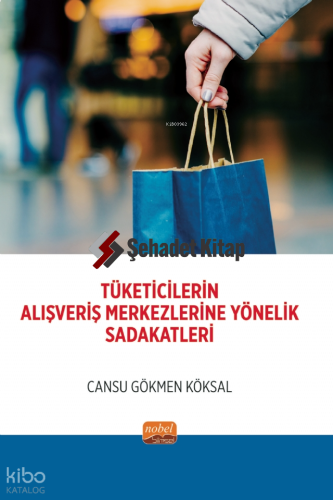 Tüketicilerin Alışveriş Merkezlerine Yönelik Sadakatleri