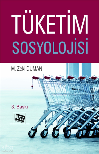 Tüketim Sosyolojisi | M. Zeki Duman | Anı Yayıncılık