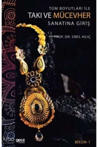 Tüm Boyutları ile Takı ve Mücevher Sanatına Giriş