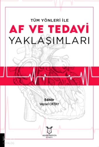 Tüm Yönleri İle AF ve Tedavi Yaklaşımları
