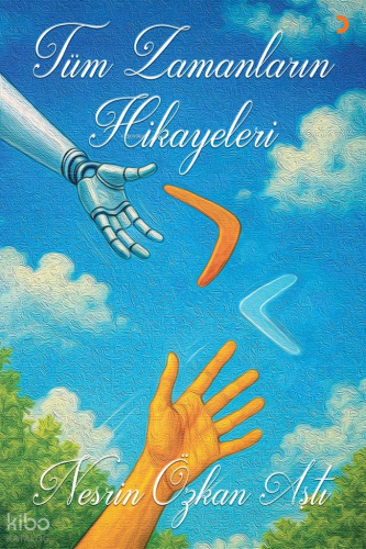 Tüm Zamanların Hikayeleri | Nesrin Özkan Aştı | Cinius Yayınları