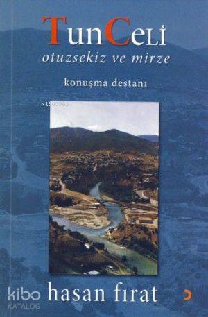 Tunceli Otuzsekiz ve Mirze; Konuşma Destanı