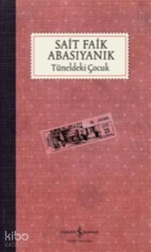 Tüneldeki Çocuk | Sait Faik Abasıyanık | Türkiye İş Bankası Kültür Yay
