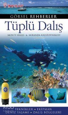 Tüplü Dalış - Teknikler - Ekipman - Deniz Yaşamı - Dalış Bölgeleri
