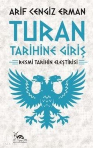 Turan Tarihine Giriş ;Resmi Tarihin Eleştirisi