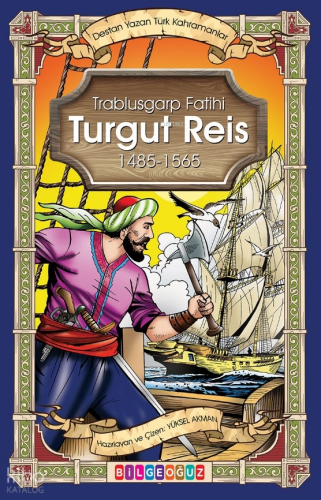 Turgut Reis | Yüksel Akman | Bilge Oğuz Yayınları