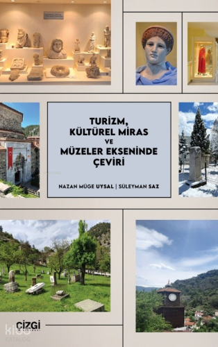 Turizm, Kültürel Miras ve Müzeler Ekseninde Çeviri | Nazan Müge Uysal 