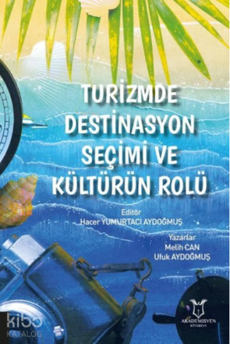 Turizmde Destinasyon Seçimi ve Kültürün Rolü
