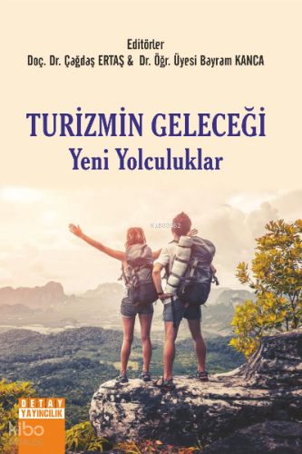 Turizmin Geleceği Yeni Yolculuklar