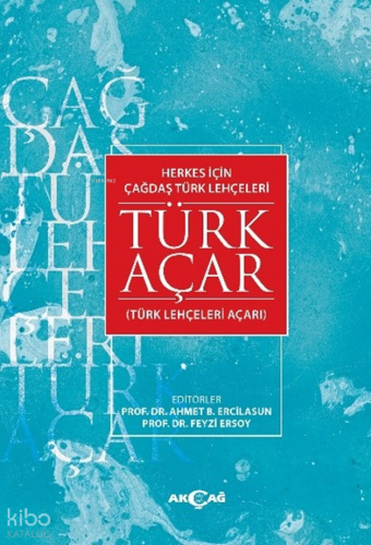 Türk Açar;Herkes İçin Çağdaş Türk Lehçeleri | Kolektif | Akçağ Basım Y