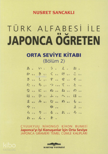 Türk Alfabesi ile Japonca Öğreten Orta Seviye Kitabı Bölüm 2