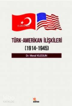 Türk - Amerikan İlişkileri; (1914 - 1945)