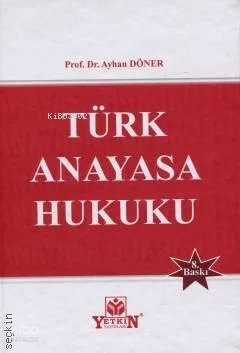 Türk Anayasa Hukuku (Ciltli) | Ayhan Döner | Yetkin Yayınları