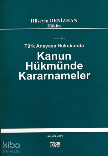Türk Anayasa Hukukunda Kanun Hükmünde Kararnameler
