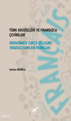 Türk Atasözleri ve Fransızca Çevirileri Proverbes Turcs et Leurs Tradu