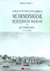 Türk Bilim ve Matbaacılık Tarihinde Mühendishane Matbaası ve Kütüphanesi