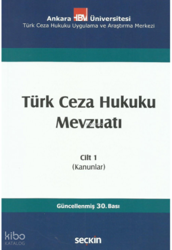 Türk Ceza Hukuku Mevzuatı;Cilt 1 (Kanunlar)