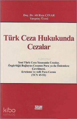Türk Ceza Hukukunda Cezalar Yeni Türk Ceza Yasasında Cezalar, Özgürlüğü Bağlayıcı Cezanın Para ya da Önlemlere Çevrilmesi, Erteleme ve Adli Para Cezası (TCY 45-