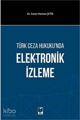 Türk Ceza Hukuku'nda Elektronik İzleme