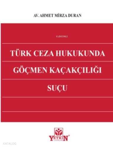 Türk Ceza Hukukunda Göçmen Kaçakçılığı Suçu