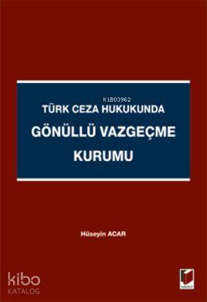 Türk Ceza Hukukunda Gönüllü Vazgeçme Kurumu