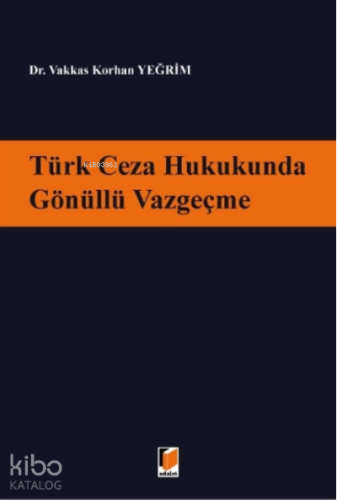 Türk Ceza Hukukunda Gönüllü Vazgeçme