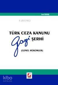 Türk Ceza Kanunu Gazi Şerhi (genel Hükümler)