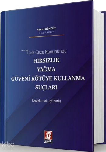Türk Ceza Kanununda Hırsızlık Yağma Güveni Kötüye Kullanma Suçları (Ci