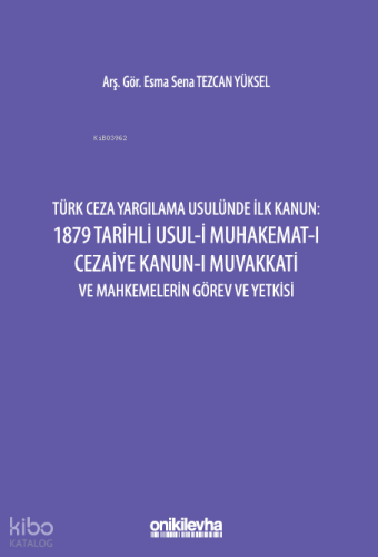 Türk Ceza Yargılama Usulünde İlk Kanun: