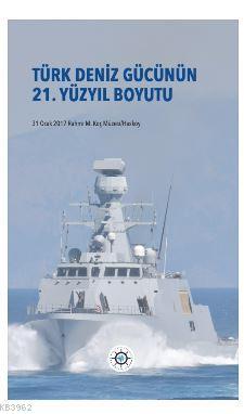 Türk Deniz Gücünün 21. Yüzyıl Boyutu | Kolektif | Yapı Kredi Yayınları