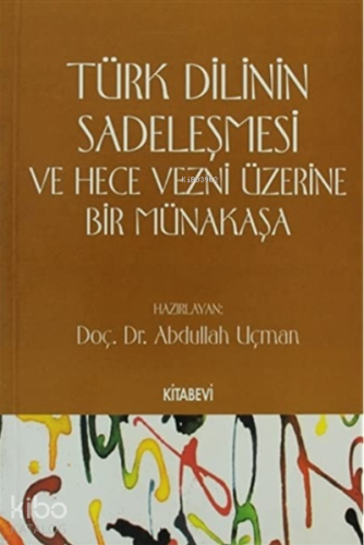Türk Dilinin Sadeleşmesi ve Hece Vezni Üzerine Bir Münakaşa | Abdullah
