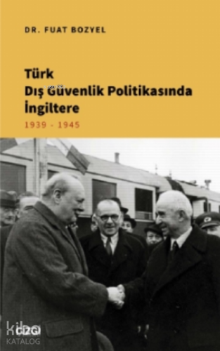 Türk Dış Güvenlik Politikasında İngiltere;1939 - 1945