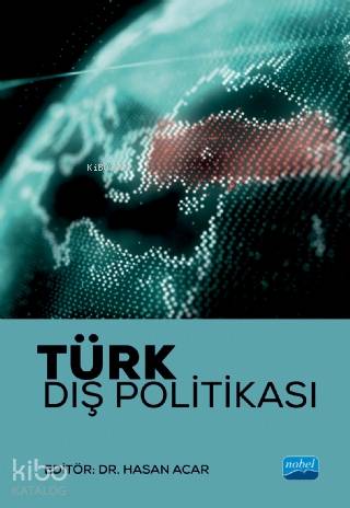 Türk Dış Politikası | Kolektif | Nobel Akademik Yayıncılık