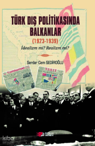 Türk Dış Politikasında Balkanlar (1923-1939)