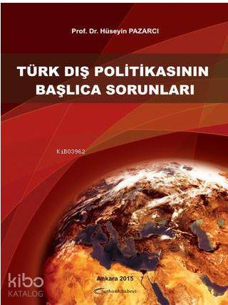 Türk Dış Politikasının Başlıca Sorunları | Hüseyin Pazarcı | Turhan Ki