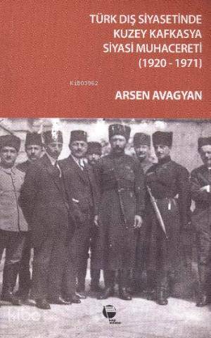 Türk Dış Siyasetinde Kuzey Kafkasya Siyasi Muhacereti