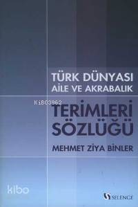 Türk Dünyası Aile ve Akrabalık Terimleri Sözlüğü