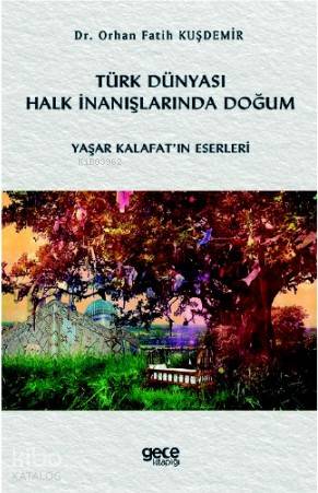 Türk Dünyası Halk İnanışlarında Doğum