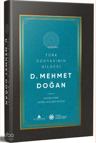 Türk Dünyasının Bilgesi Mehmet Doğan