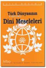 Türk Dünyasının Dini Meseleleri; (Kutlu Doğum 1996)