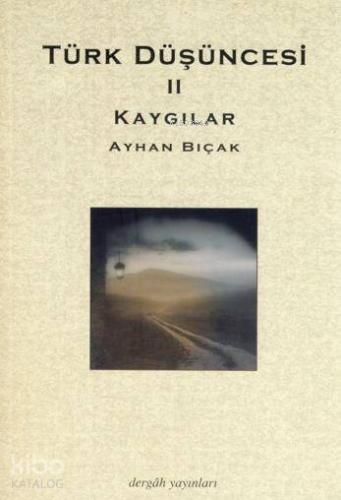 Türk Düşüncesi II - Kaygılar